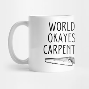 World okayest carpenter Mug